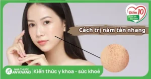13 Cách Trị Nám Tàn Nhang Tại Nhà Hiệu Quả, An Toàn Từ Thiên Nhiên