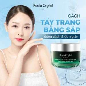 Cách Tẩy Trang Bằng Sáp Đúng Cách Và Đơn Giản - Rosea Crystal