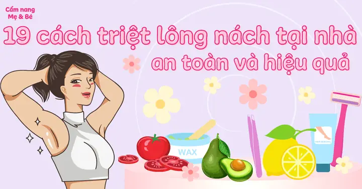 19 Cách Triệt Lông Nách Tại Nhà Đơn Giản An Toàn Hiệu Quả