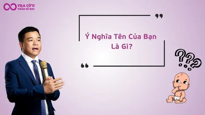 Công Cụ Tra Cứu & Xem Ý Nghĩa Tên Theo Thần Số Học