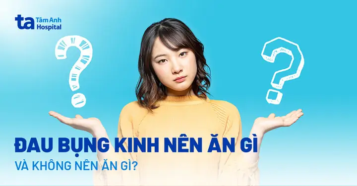 Đau Bụng Kinh Nên Ăn Gì Và Không Nên Ăn Gì? Ghi Nhớ Những Thực ... Đau Bụng Kinh Nên Ăn Gì Và Không Nên Ăn Gì? Ghi Nhớ Những Thực ...
