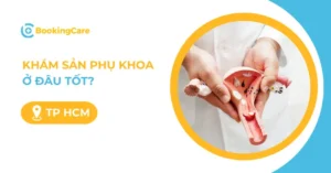 Địa Chỉ Khám Chữa Sản Phụ Khoa Uy Tín Tại Tphcm (phần 1)
