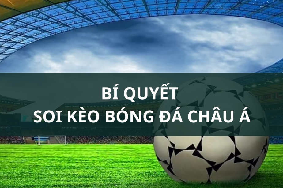 Các đặc điểm của kèo bóng đá châu Á