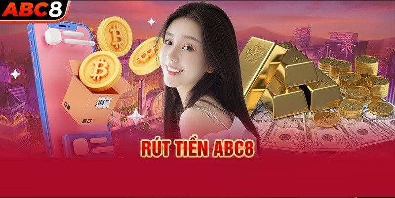 Những đặc quyền vượt trội khi thực hiện rút tiền ABC8 năm 2026
