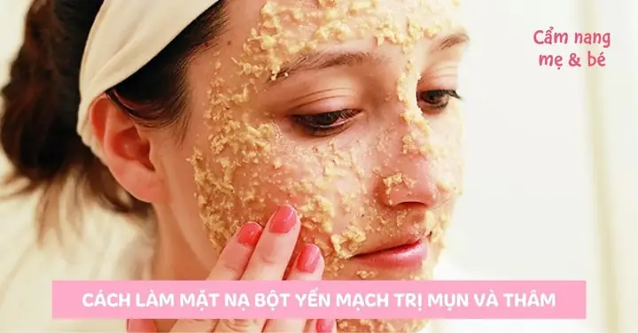 Cách Làm Mặt Nạ Bột Yến Mạch Trị Mụn Và Thâm Hiệu Quả Nhất Cách Làm Mặt Nạ Bột Yến Mạch Trị Mụn Và Thâm Hiệu Quả Nhất
