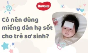 Miếng Dán Hạ Sốt Cho Trẻ Sơ Sinh Có Tốt Không Và Cách Dùng Đúng ...
