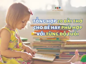 Tổng Hợp 20 Bài Thơ Cho Bé Hay Nhất Phù Hợp Với Từng Độ Tuổi