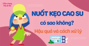 Nuốt Kẹo Cao Su Có Sao Không? Cách Xử Lý Nhanh Chónh An Toàn