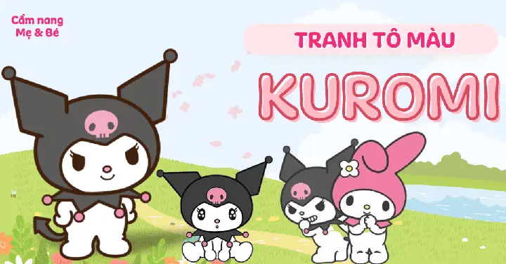 100+ Bộ Tranh Tô Màu Kuromi Cho Bé Đẹp, Siêu Đáng Yêu, Dễ Tô